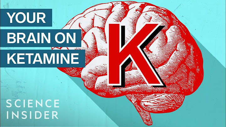 What Ketamine Actually Does To Your Brain
